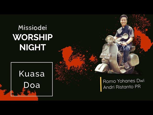 WORSHIP NIGHT:|Kuasa Doa| Romo Yohanes Dwi Andri Ristanto PR