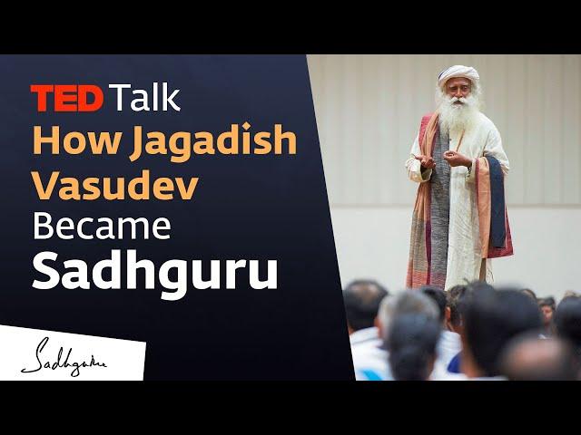 How Jaggi Vasudev Became Sadhguru | TED Talk 2009