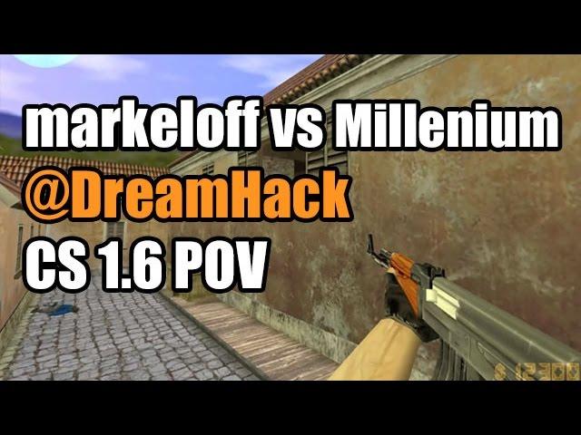 POV: markeloff vs. Millenium @DreamHack Na'Vi CS 1.6 Demo