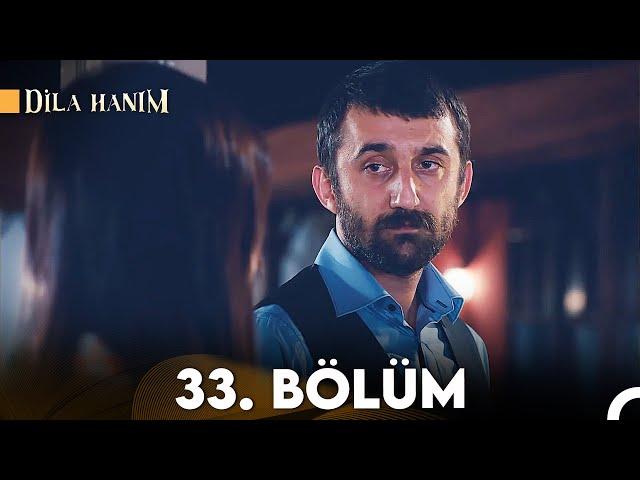 Dila Hanım 33. Bölüm