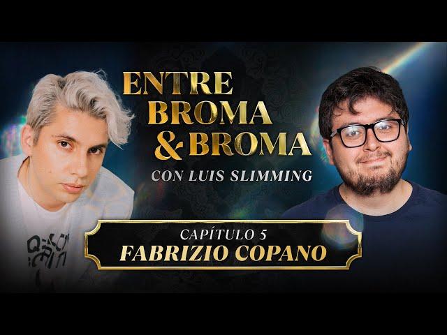 Entre Broma y Broma | Fabrizio Copano