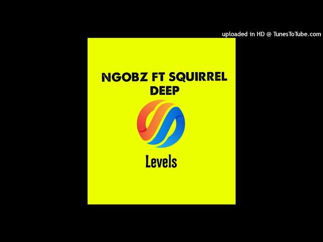 NGOBZ FT SQUIRREL DEEP