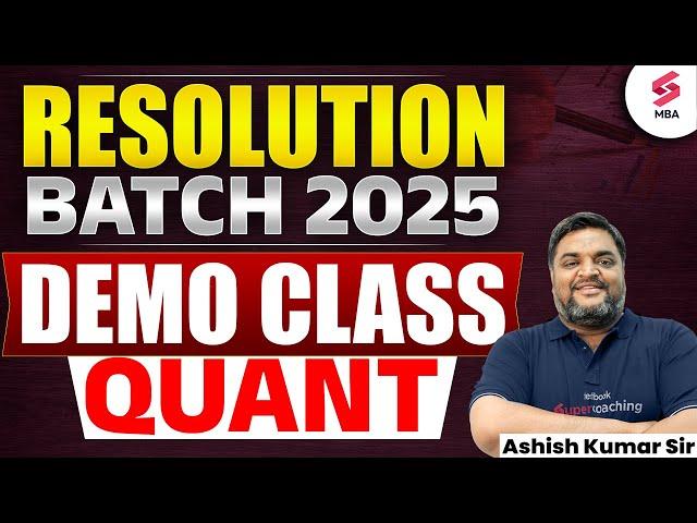 Resolution Batch 2025 for CAT & OMETS Preparation | Demo Class | QUANT | Ashish Kumar Sir