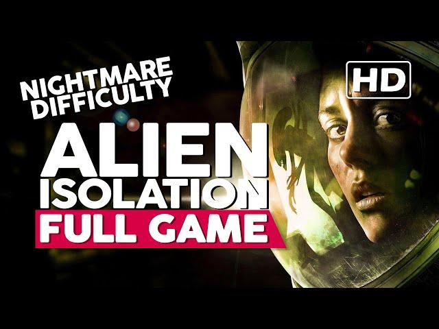 Alien Isolation - Nightmare Difficulty | Full Game Walkthrough | PS4 HD | No Commentary