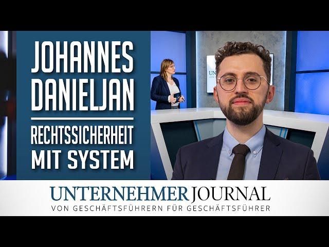 Johannes Danieljan im Interview: Sichere Verträge für Unternehmer | UnternehmerJournal TV