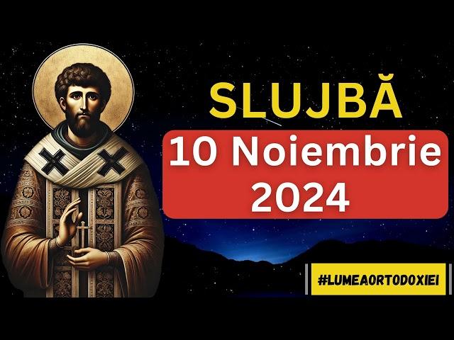 Slujba Duminica 10 Noiembrie 2024 - Sfantul Cuvios Mucenic Visarion de la Lainici