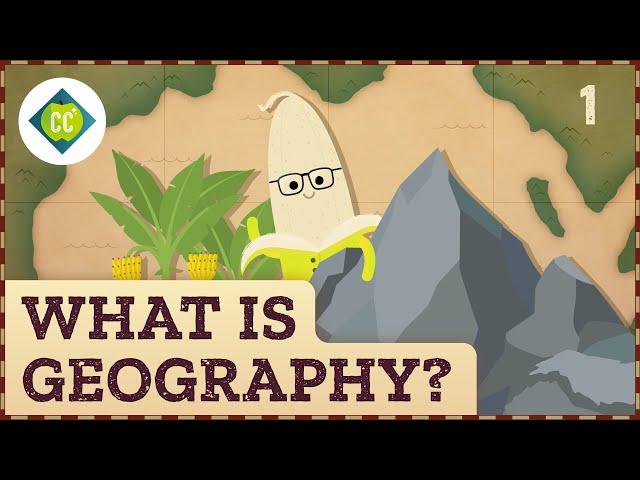  What is Geography? Crash Course Geography #1