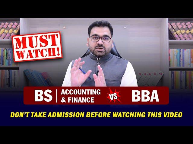 BS Accounting & Finance vs BBA | All Information about BBA & BS : Professional's Legacy