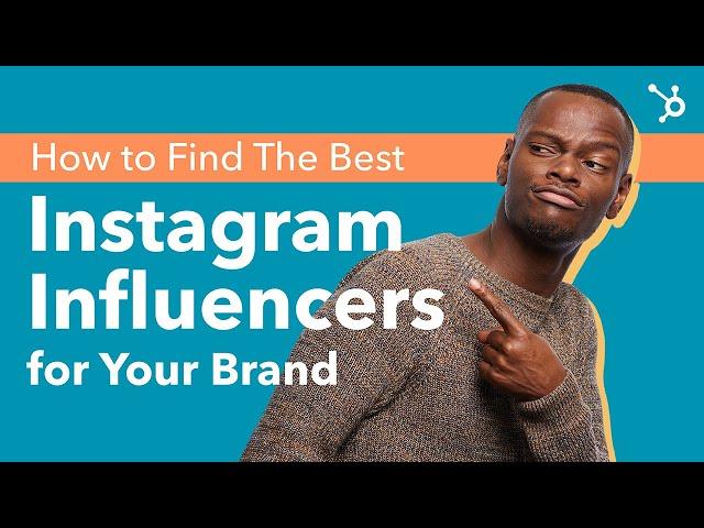 How to Find The Best Instagram Influencers for Your Brand (2023)