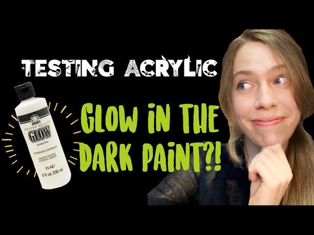 Testing Acrylic Glow in the Dark Paint by FolkArt!