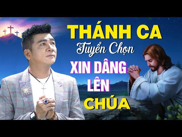 THÁNH CA TUYỂN CHỌN 2021 - Nhạc Thánh Ca Phi Nguyễn Xin Dâng Lên Chúa Những Khúc Tình Ca