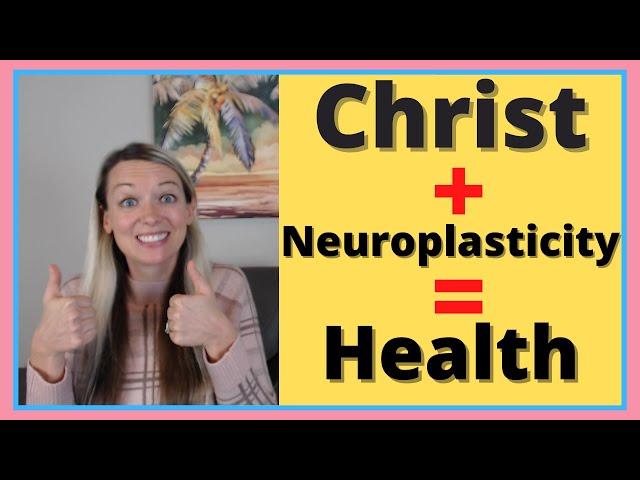 How Christian Based Neuroplasticity Can Reverse Chronic Symptoms