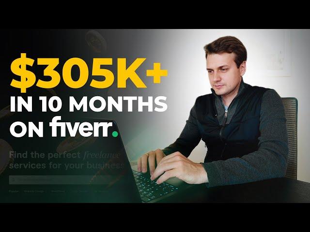 How I Made $305,928.24+ on Fiverr in 2024