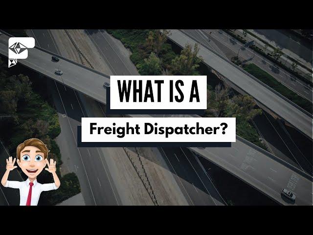 What is a freight dispatcher?
