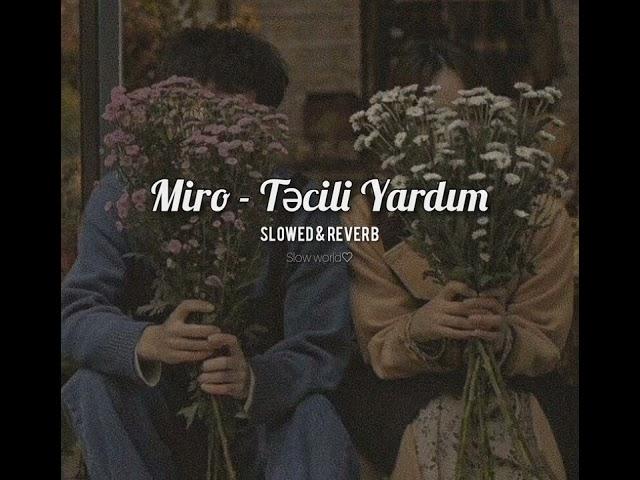 Miro - Tecili Yardım  𝑺𝒍𝒐𝒘𝒆𝒅 & 𝑹𝒆𝒗𝒆𝒓𝒃