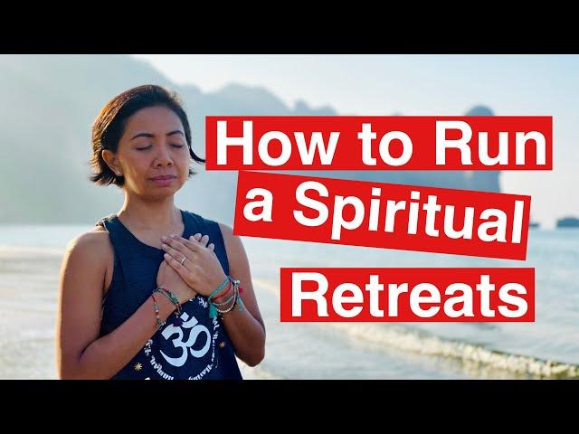 How to Run a Spiritual Retreat?