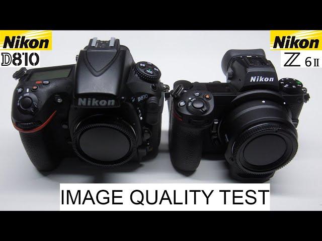 Nikon D810 VS Nikon Z6II -DSLR vs Mirrorless - Image Quality Test