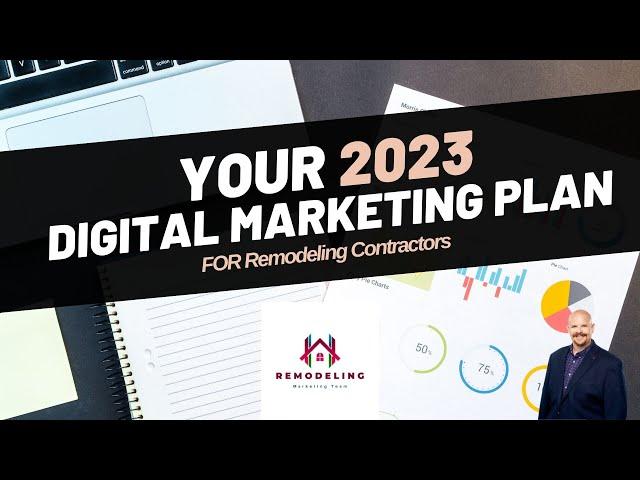 2023 Internet Marketing Plan For Home Remodeling and Residential Construction Contractors