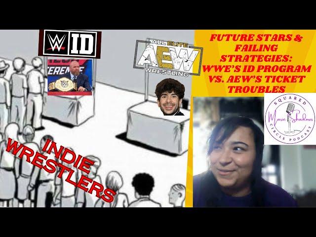 Future Stars & Failing Strategies: WWE’s ID Program vs. AEW’s Ticket Troubles