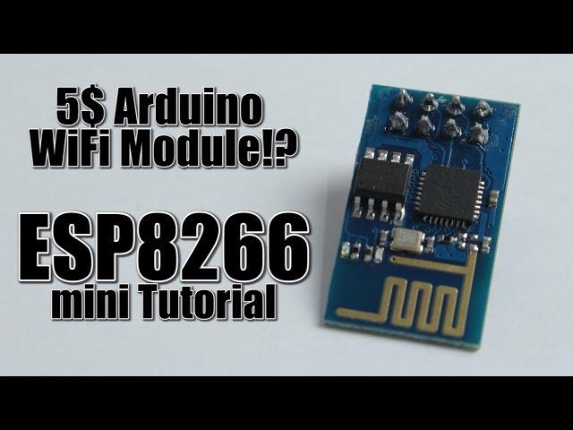 5$ Arduino WiFi Module!? ESP8266 mini Tutorial/Review