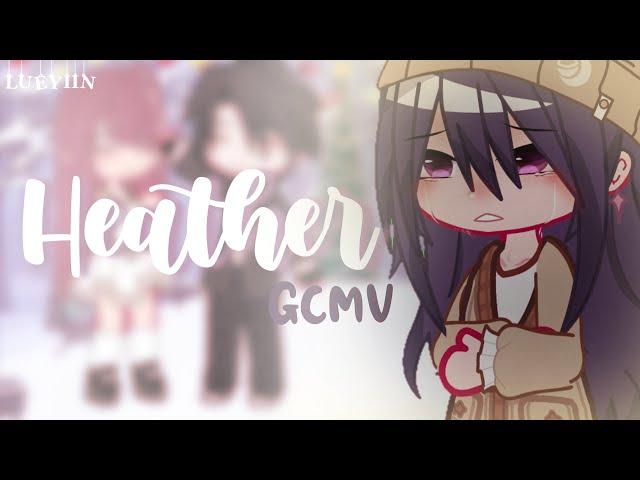 Heather || GCMV || Gacha Music Video .