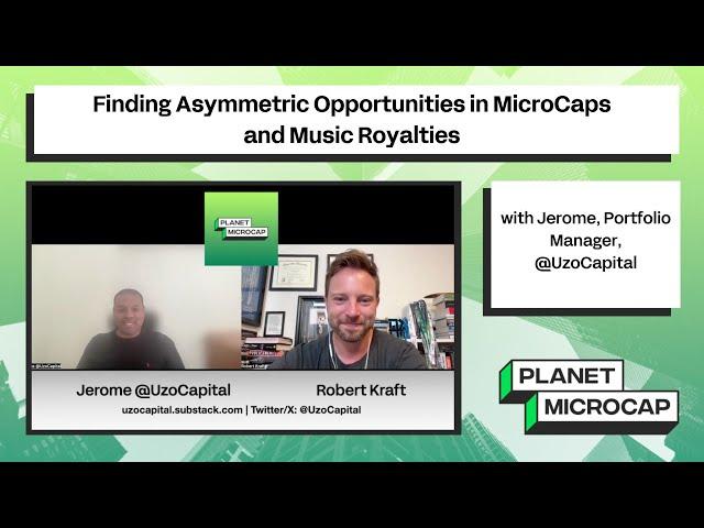 Finding Asymmetric Opportunities in MicroCaps and Music Royalties with Jerome @UzoCapital