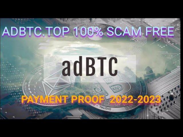 adbtc.top  scam review 2023 and Payment Proof and Working Guide for this website for make free btc