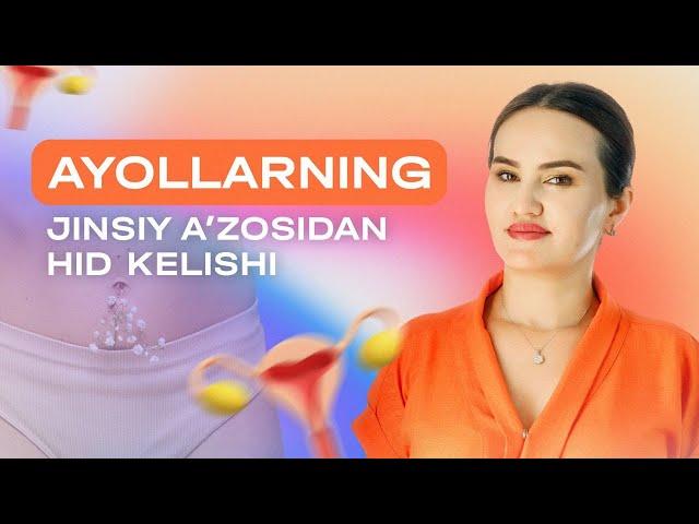 Ayollarning jinsiy a'zosidan hid kelishi