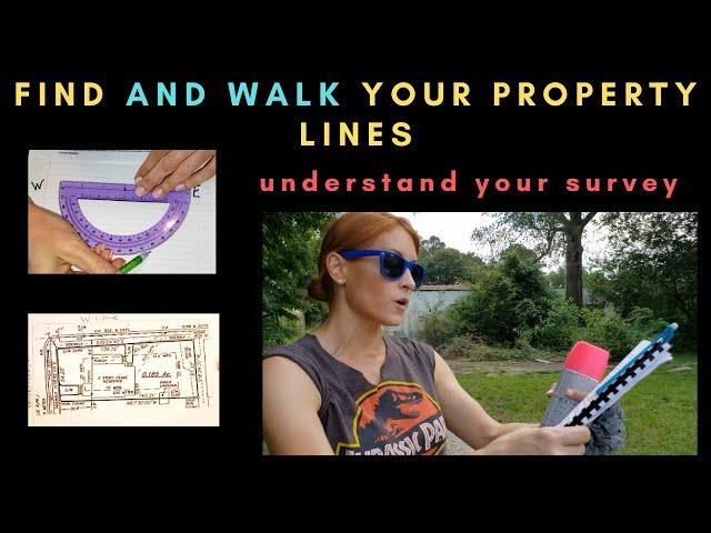 How to Find and Walk your Property Lines: (understand survey numbers too)