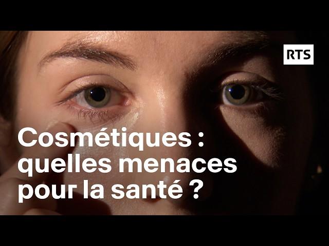 Cosmétiques : si vous saviez tout ce qui traverse la peau | RTS