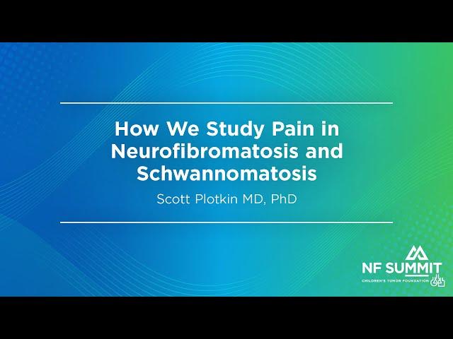 NF Summit 2024: How We Study Pain in Neurofibromatosis and Schwannomatosis