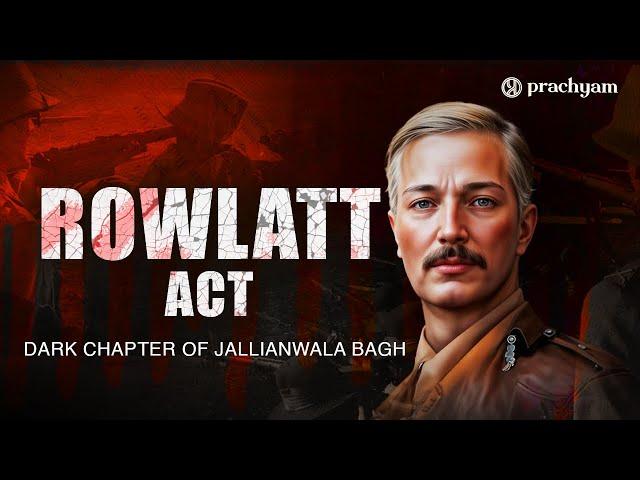 Dark Chapter of British Rule | Rowlatt Act & Jallianwala Bagh | Prachyam