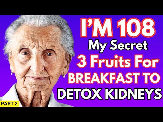 These 3 FRUITS You Should Be Eating For Breakfast To Detox Kidneys