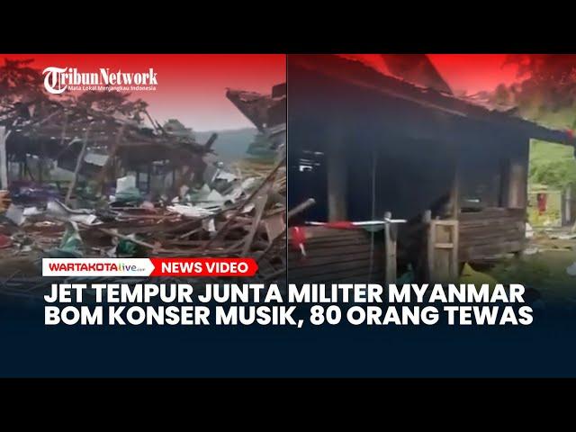 Jet Tempur Junta Militer Myanmar Jatuhkan Bom di Konser Musik, 80 Orang Termasuk Penyanyi Tewas