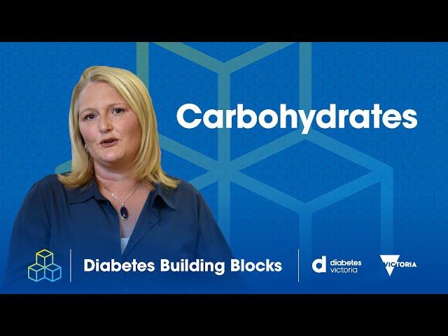 Carbohydrates - Diabetes Victoria Building Blocks