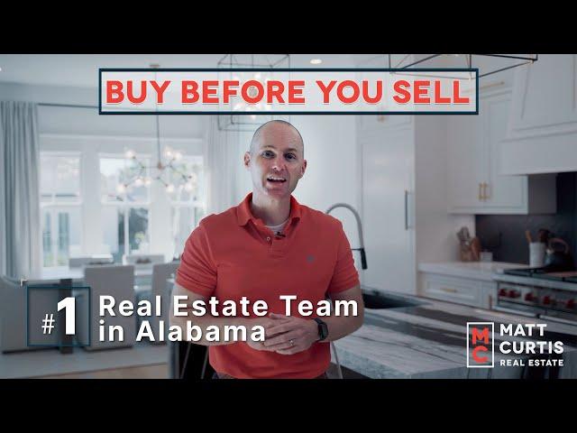 Buy Before You Sell with Matt Curtis Real Estate | Huntsville, AL