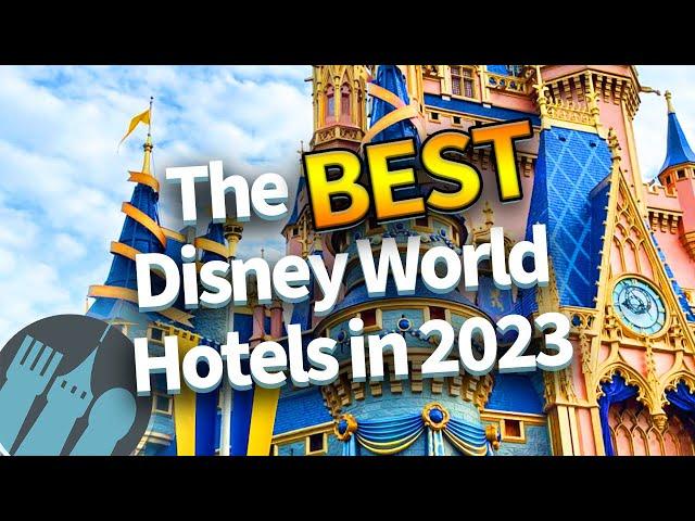 The BEST Disney World Hotels in 2023