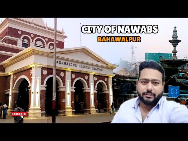 Bahawalpur | City of Nawabs | A Glimpse into the Royal Past | Travel vlog