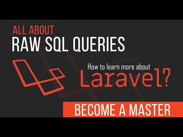 Raw SQL Queries - Become a Master in Laravel - 09