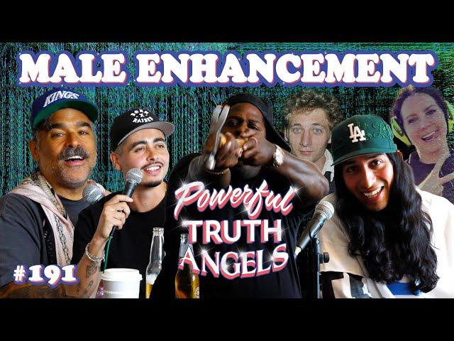 MALE ENHANCEMENT ft. Jahlil, Smiley, and Kay Figg | Powerful Truth Angel | EP 191