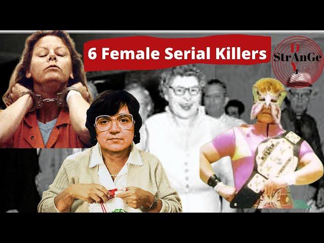 6 WOMEN SERIAL KILLERS  TRUE CRIME