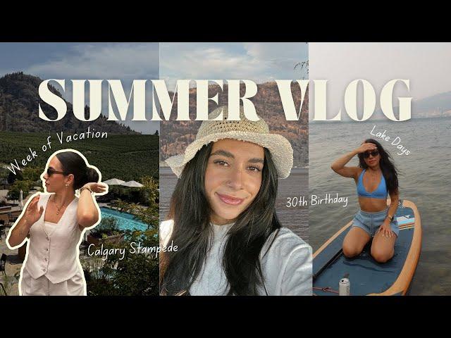 SUMMER VLOG  Lake Days, Calgary Stampede, 30th Birthday, Enjoying Summer