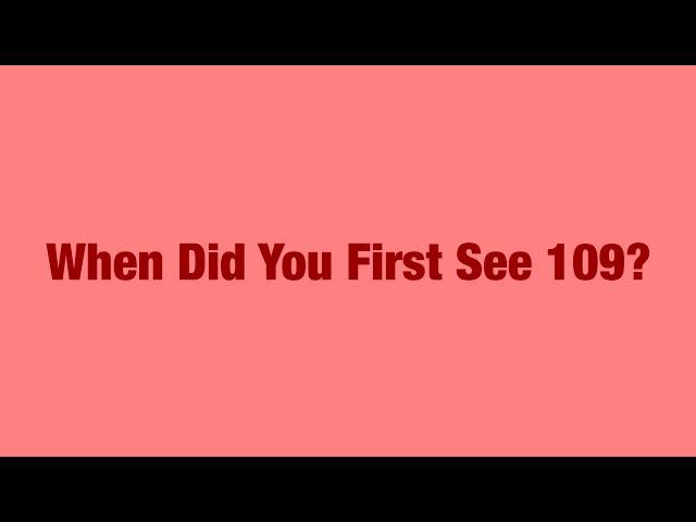 Question #2 | When Did I First See 109? | iSEE109 | BBRAVELER