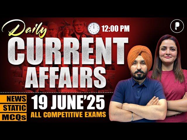 19 June Current Affairs 2025 | Daily Current Affairs | Current Affairs Today