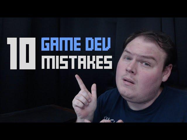 10 Mistakes New Game Developers Make