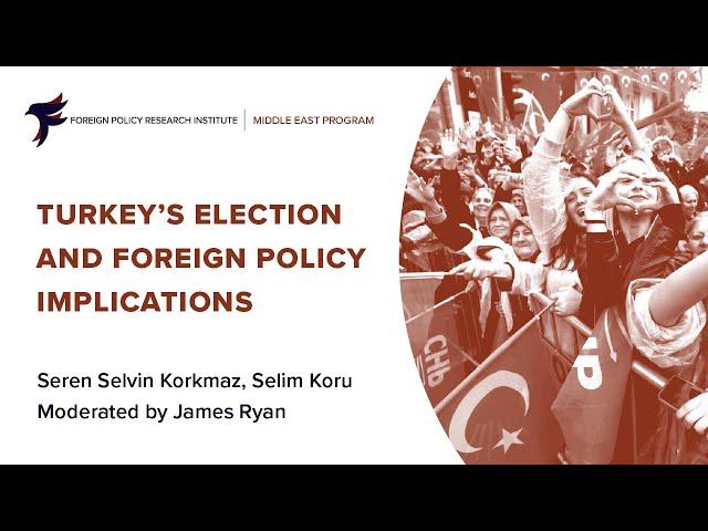 Turkey’s Elections and Foreign Policy Implications