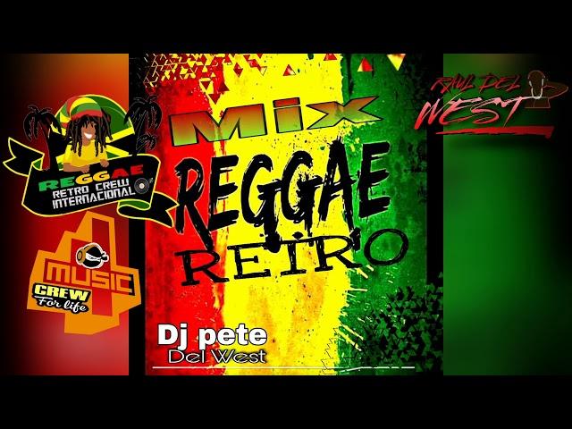 REGGAE RETRO MIX BY DJ PETE DEL WEST