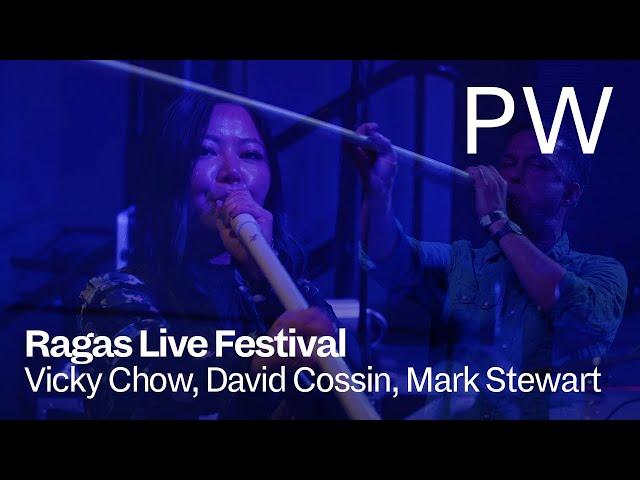 Vicky Chow, David Cossin & Mark Stewart | Ragas Live Festival 2023