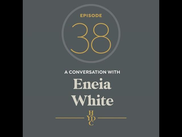 38: A Conversation With Eneia White - Eneia White Interiors