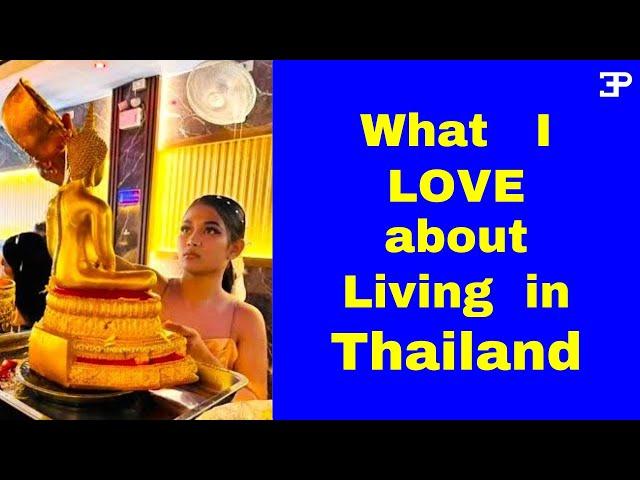 Pattaya Thailand, What I Love about Living in Thailand.